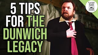 5 SpoilerFree Tips for The Dunwich Legacy (ARKHAM HORROR: THE CARD GAME)