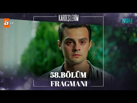 Kardeşlerim 58. Bölüm. Fragmanı