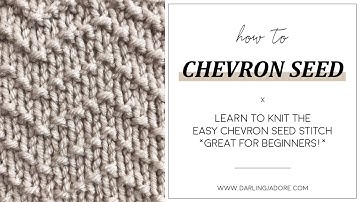 Chevron Seed Knit Stitch, Easy Zig-Zag Knit Stitch / Beginner Knitting Knit Video | Darling Jadore
