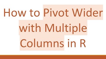 How to Pivot Wider with Multiple Columns in R