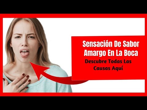 Vídeo: ¿Qué Está Causando Este Sabor Amargo En Mi Boca?