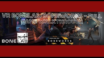 VR BONELAB/BONEWORKS - Full Game Walkthrough