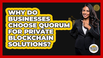 Why Do Businesses Choose Quorum For Private Blockchain Solutions? - CryptoBasics360.com
