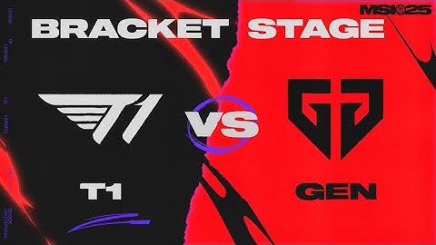 [中文] T1 vs GEN — MSI 2025 — Bracket Stage (分組淘汰賽 Day 8)