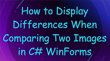 How to Display Differences When Comparing Two Images in C# WinForms