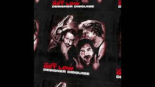Designer Disguiser-Get Low Extended
