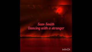 Sam Smith -Dansing with a stranger