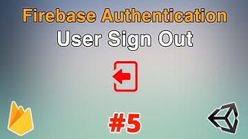 Firebase Authentication In Unity | User Sign Out / Log Out | Tutorial #5