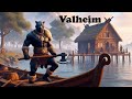 Valheim: What Sort Of Trouble Will I Get Myself Into Today?!