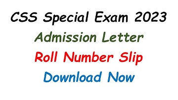 CSS Special Exam 2023 Admission Letter / Roll Number slip Download Now | FPSC | CSS Special Exam