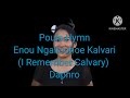 Poula Hymn | Enou Ngailouhoe Kalvari | I Remember Calvary | Daphro | Cover Mp3 Song