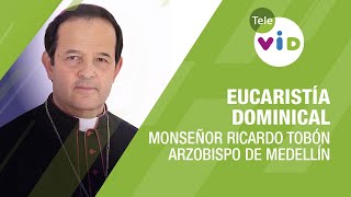 Eucaristía Dominical 2024, Monseñor Ricardo Tobón Restrepo  - Tele VID by Tele VID 2,717 views 1 day ago 45 minutes