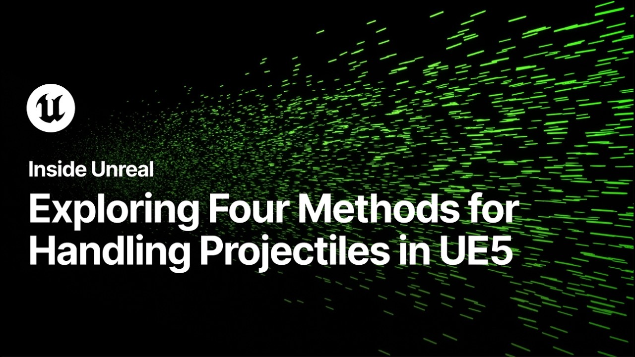 Exploring Four Methods for Handling Projectiles in UE5 | Inside Unreal
