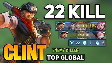 2X SAVAGE + 22 KILL! Clint Goldlane Gameplay [ Top Global Clint Best Build ] By Enemy Killer - MLBB