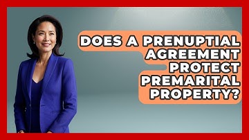 Does A Prenuptial Agreement Protect Premarital Property? - Get Divorce Answers