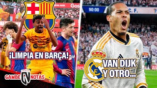 ¡LIMPIA TOTAL de BARÇA x FRACASO: 3 intocables y 7+ FUERA!❌ | ¡¿Madrid x VAN DIJK y MEGACRACK?!🔥