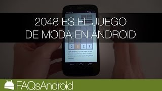 2048 para Android es el juego gratis de moda | FAQsAndroid.com