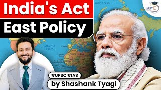 India's Act East Policy | Analysis | objective of Act East Policy | UPSC