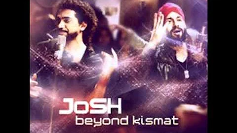 Josh Beyond Kismat - Achi Ajeeb Ho Tum