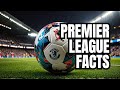 15 Thrilling Facts About the Premier League!