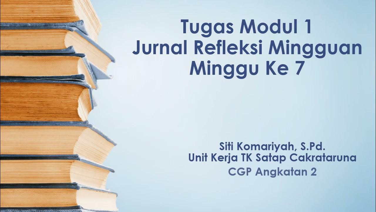 Jurnal Refleksi Minggu Ke 7 Modul 1 CGP Angkatan 2 Kab.Tasikmalaya