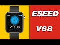 Eseed v68 smart watch