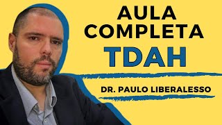 TDAH: diagnóstico e tratamento - com Dr. Paulo Liberalesso