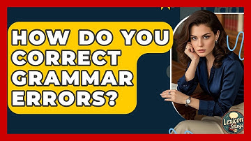 How Do You Correct Grammar Errors? - Lexicon Lounge