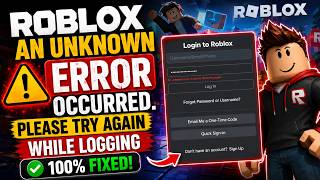 roblox an unknown error occurred please try again while logging