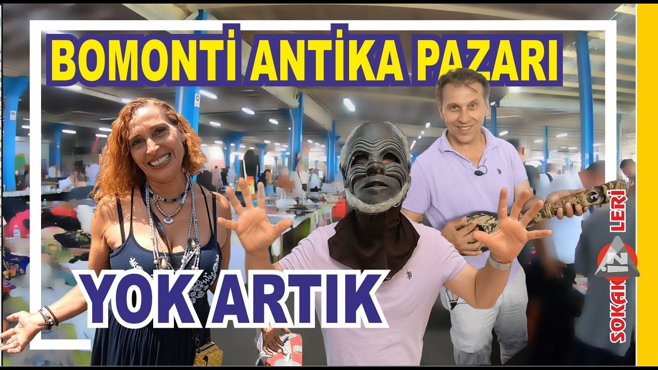 BOMONTİ ANTİKA PAZARI ( 1700-1870 Yıllarındaki Antikalar, Eşyalar ve daha neler  ) İZLEMEYEN KAÇIRIR