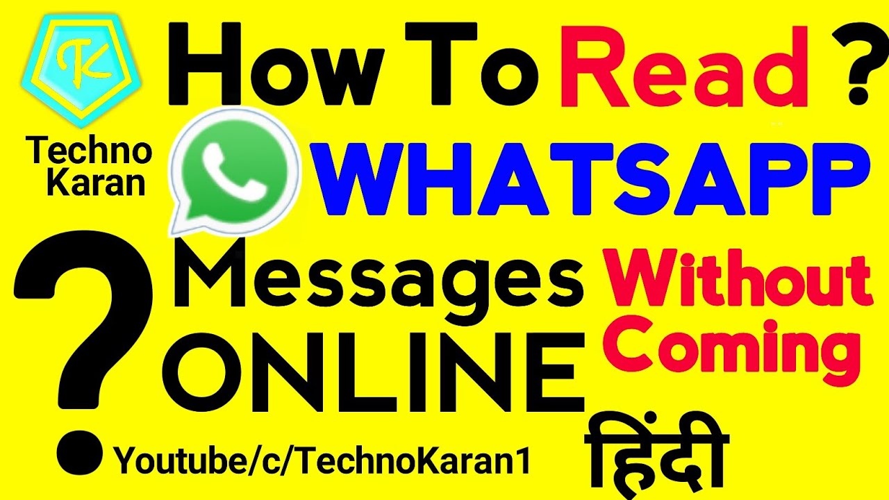 How to Read Whatsapp Message Without Coming Online - Whatsapp Trick | Techno Karan - YouTube