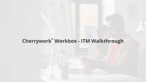 Cherrywork® Workbox - ITM Walkthrough