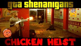 The Chicken Heist (The GTA Shenanigans w/ Friends)