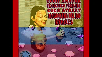 Eddie Amador, Francesco Ferraro, Coco Street - Magdalena Del Rio (Like A River) (Reelsoul Club Re...