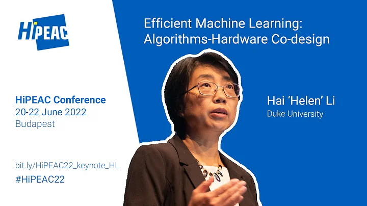 HiPEAC22 Keynote 1: Efficient Machine Learning: Algorithms-Hardware Co-design – Hai 'Helen' Li - DayDayNews