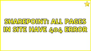 Sharepoint: All Pages in Site Have 404 Error