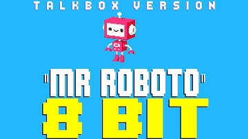 Mr. Roboto feat. TBox (Talkbox Version) [8 Bit Tribute to Styx] - 8 Bit Universe