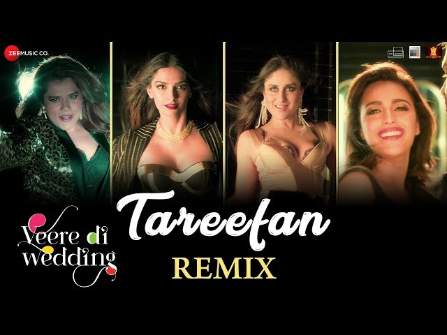 Tareefan - Remix |Veere Di Wedding|Kareena, Sonam, Swara & Shikha | QARAN ft Badshah | DJ Notorious class=