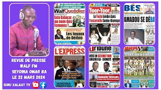 Revue de presse Walfadjri fm wolof Abdoulaye bob du vendredi 22 mars 2024