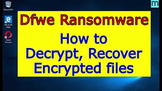 Dfwe virus (ransomware). How to decrypt .Dfwe files. Dfwe File Recovery Guide. screenshot 5