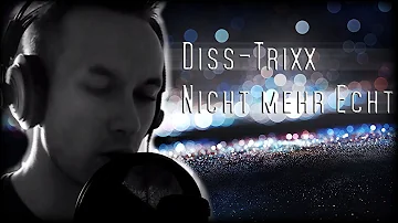 Diss-Trixx_Nicht mehr echt [Neue Lieder 2014] Offizielles Musikvideo