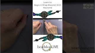 Learn to Begin A Wrap Bracelet With Macramé