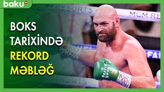 Wbc Çempionu Tayson Fyuri Üçün Rekord Məbləğ - Baku Tv