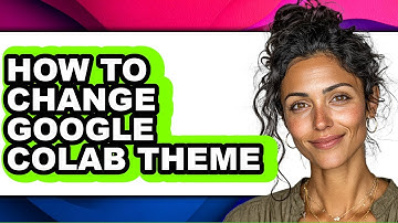 How to Change Google Colab Theme (easy Method)