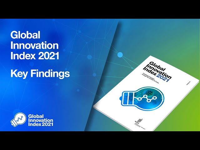 Global Innovation Index 2021: Tracking innovation through the COVID-19  crisis