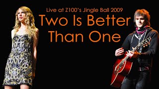 Boys Like Girls & Taylor Swift - Two Is Better Than One (Live at Z100 Jingle Ball 2009)