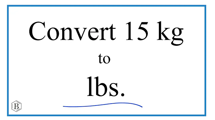 How to Convert 15 Kilograms to Pounds (15kg to lbs)