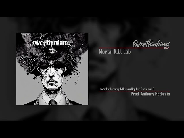 Mortal K.O. Lab - Overthinking (prod. Anthony Hotbeats) - 1/8 RAP CUP BATTLE 3 class=