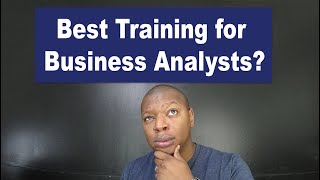 Business Analysis Training - How to choose the right training to get you the job you want