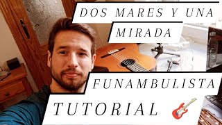 Video thumbnail of "DOS MARES Y UNA MIRADA FUNAMBULISTA TUTORIAL GUITARRA ACORDES FÁCIL 🎸 COMO TOCAR TABS GUITARRA ✅"